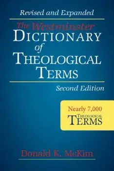 The Westminster Dictionary of Theological Terms, 2nd Ed (Paperback)/Donald K. McKim