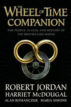 The Wheel of Time Companion: The People, Places, and History of the Bestselling Series, Paperback/Robert Jordan