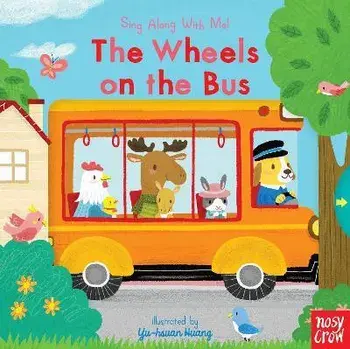 The Wheels on the Bus: Sing Along with Me!, Board book/***