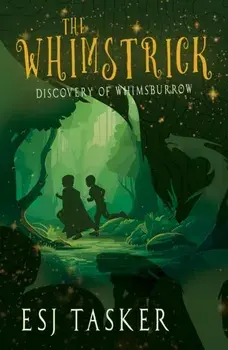 The Whimstrick: Discovery of Whimsburrow, Paperback/ESJ Tasker