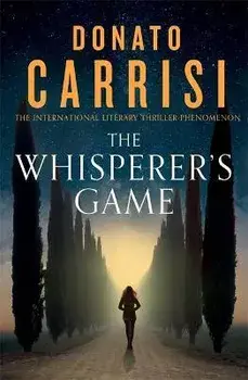 The Whisperer's Game, Hardback/Donato Carrisi