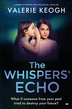 The Whispers' Echo: a heart-stopping psychological thriller, Paperback/Valerie Keogh