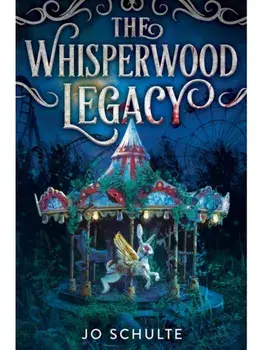 The Whisperwood Legacy, Hardback/Jo Schulte