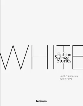 The White Book. Fashion, Styles & Stories, Hardback/Martin Fraas
