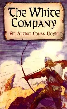 The White Company, Paperback/Sir Arthur Conan Doyle