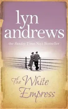The White Empress. A heart-warming saga of chasing your dreams, Paperback/Lyn Andrews