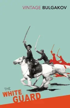 The White Guard/Mihail Bulgakov