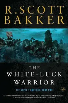 The White-Luck Warrior: Book Two, Paperback/R. Scott Bakker
