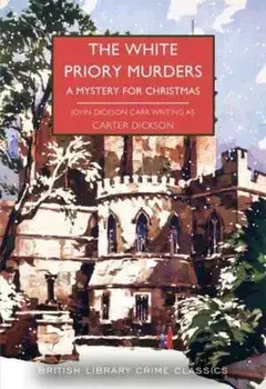 The White Priory Murders. A Mystery for Christmas, Paperback/Carter Dickson