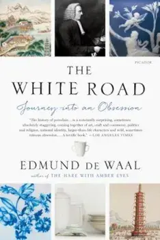 The White Road: Journey Into an Obsession, Paperback/Edmund de Waal
