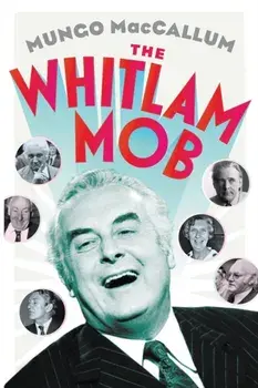 The Whitlam Mob, Paperback/MacCallum Mungo