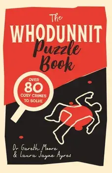 The Whodunnit Puzzle Book. 80 Cosy Crime Puzzles to Solve, Paperback/Laura Jayne Ayres