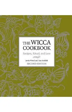 The Wicca Cookbook: Recipes, Ritual, and Lore - Jamie Wood