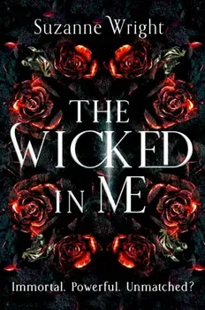The Wicked In Me. An addictive new world awaits in this spicy fantasy romance . . ., Paperback/Suzanne Wright