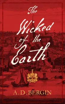 The Wicked of the Earth, Paperback/A. D. Bergin