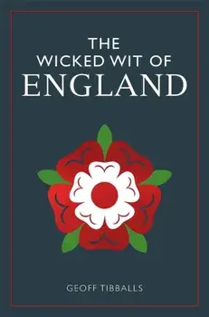The Wicked Wit of England, Paperback/Geoff Tibballs