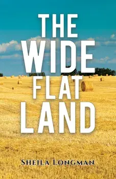 The Wide, Flat Land, Paperback/Sheila Longman