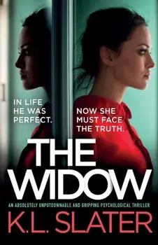 The Widow: An absolutely unputdownable and gripping psychological thriller, Paperback/K. L. Slater