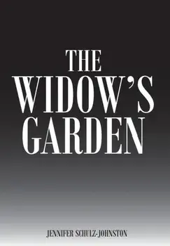 The Widow's Garden, Hardback/Jennifer Schulz-Johnston