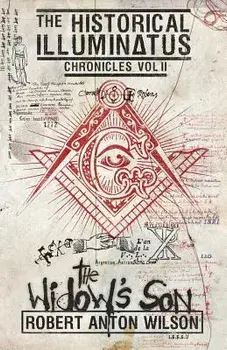 The Widow's Son: Historical Illuminatus Chronicles Volume 2, Paperback/Robert Anton Wilson
