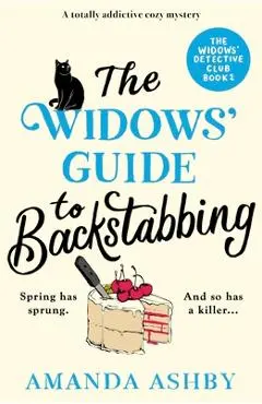 The Widows' Guide to Backstabbing: A totally addictive cozy mystery - Amanda Ashby