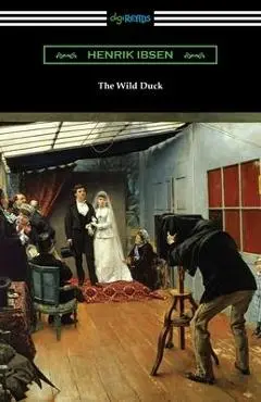 The Wild Duck - Henrik Ibsen