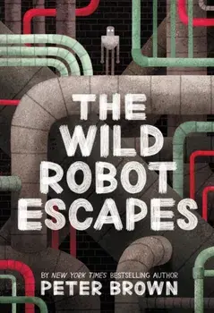 The Wild Robot Escapes, Paperback/Peter Brown