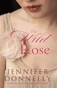 The Wild Rose, Paperback/Jennifer Donnelly
