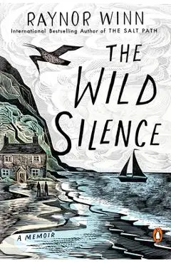 The Wild Silence: A Memoir - Raynor Winn