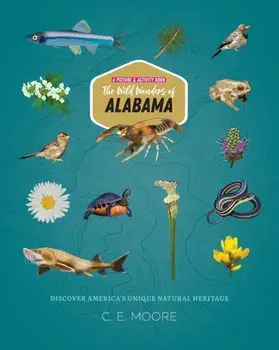 The Wild Wonders of Alabama, Paperback/C. E. Moore