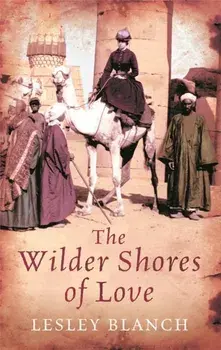 The Wilder Shores Of Love, Paperback/Lesley Blanch
