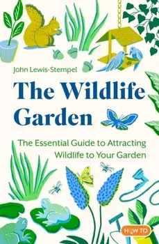 The Wildlife Garden, Paperback/John Lewis-Stempel