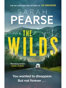 The Wilds. The thrilling new mystery from the bestselling author of The Sanatorium, Paperback/Sarah Pearse