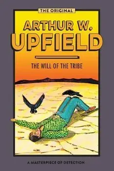 The Will of the Tribe, Paperback/Arthur W. Upfield
