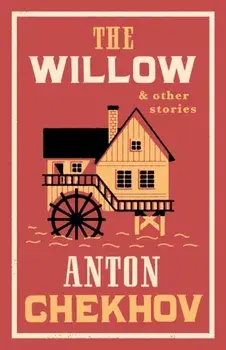 The Willow and Other Stories, Paperback/Anton Chekhov
