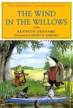 The Wind in the Willows: The Centennial Anniversary Edition, Hardcover/Kenneth Grahame