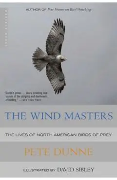 The Wind Masters: The Lives of North American Birds of Prey - Pete Dunne