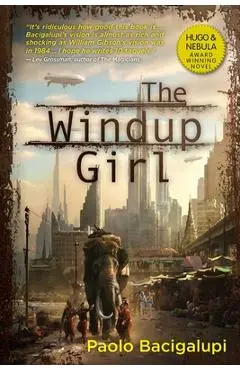 The Windup Girl - Paolo Bacigalupi