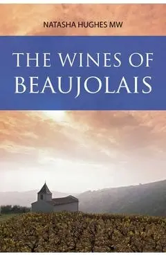 The Wines of Beaujolais - Natasha Hughes