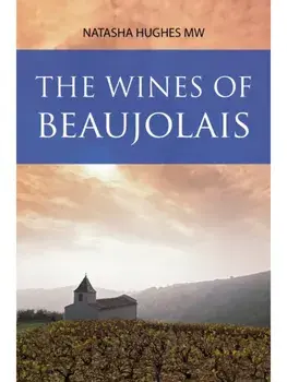 The Wines of Beaujolais, Paperback/Natasha Hughes