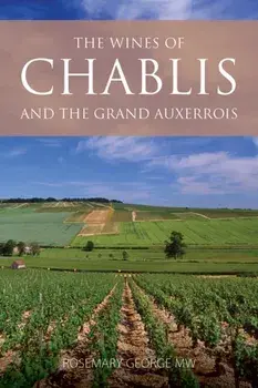 The Wines of Chablis and the Grand Auxerrois, Paperback/***