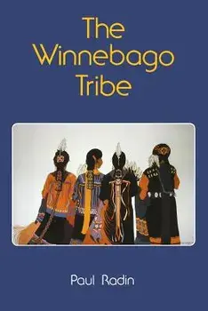 The Winnebago Tribe, Paperback/Paul Radin