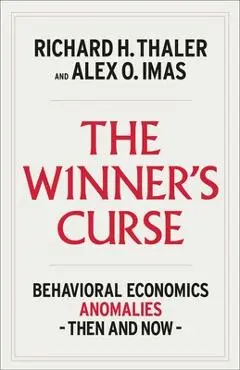 The Winner's Curse: Anomalies in Behavioral Economics - Richard H. Thaler