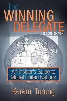 The Winning Delegate: An Insider's Guide to Model United Nations, Paperback/Kerem Turunc