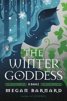 The Winter Goddess. A Novel, Paperback/Megan Barnard