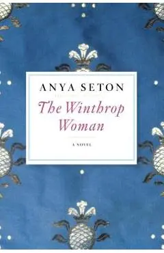 The Winthrop Woman - Anya Seton