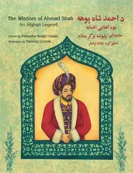 The Wisdom of Ahmad Shah: English-Pashto Edition, Paperback/Palwasha Bazger Salam
