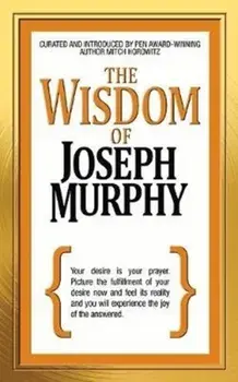 The Wisdom of Joseph Murphy, Paperback/Joseph Murphy