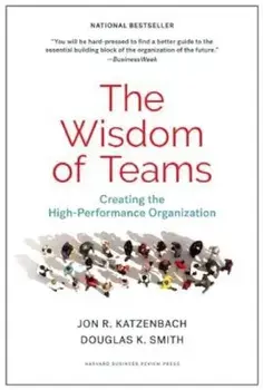 The Wisdom of Teams: Creating the High-Performance Organization, Hardcover/Jon R. Katzenbach