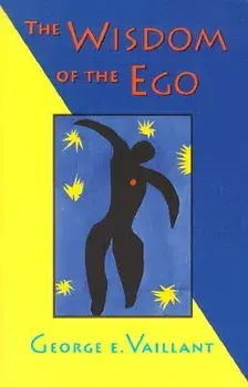 The Wisdom of the Ego, Paperback/George E. Vaillant